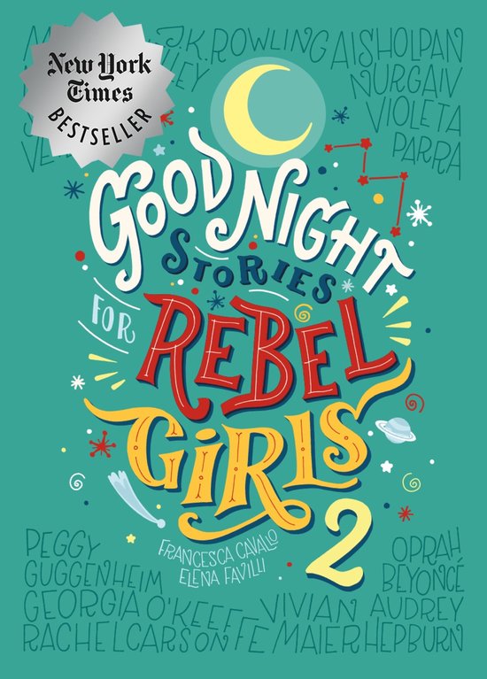 Boekcover "Good Night Stories for Rebel Girls 2" met "New York Times Bestseller" badge, een halve maan en sterren. Namen van auteurs en inspirerende vrouwen staan op de cover.
