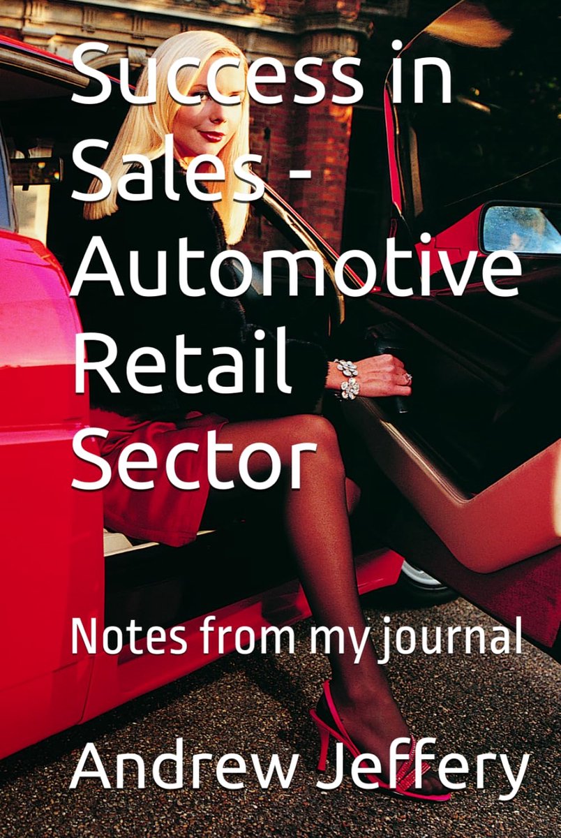 Success in Sales - Automotive Retail Sector: Notes from my journal