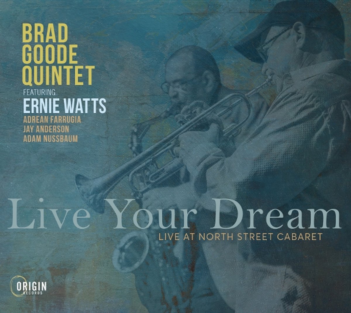Brad Goode Quintet - Live Your Dream: Live At North Street Cabaret (CD)