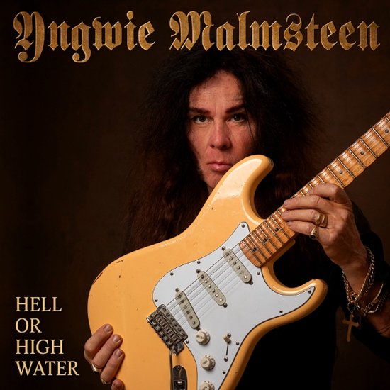 Yngwie Malmsteen met blonde gitaar, met de tekst "HELL OR HIGH WATER".