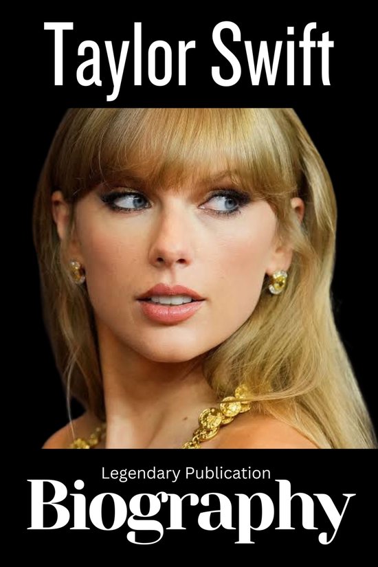 Biography Book of Legends - Taylor Swift (ebook), Legendary Publication ...