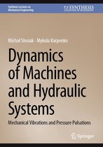 Synthesis Lectures on Mechanical Engineering - Dynamics of Machines and Hydraulic Systems
