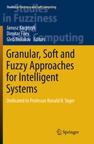 Studies in Fuzziness and Soft Computing- Granular, Soft and Fuzzy Approaches for Intelligent Systems