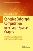Springer Series in the Data Sciences - Cohesive Subgraph Computation over Large Sparse Graphs