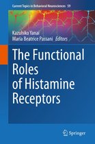 Current Topics in Behavioral Neurosciences 59 - The Functional Roles of Histamine Receptors