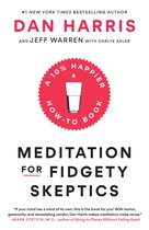 Meditation for Fidgety Skeptics A 10 Happier HowTo Book