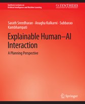 Synthesis Lectures on Artificial Intelligence and Machine Learning- Explainable Human-AI Interaction