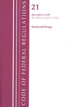 Code of Federal Regulations, Title 21 Food and Drugs- Code of Federal Regulations, Title 21 Food and Drugs 800 - 1299, 2022