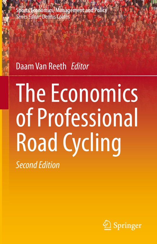 Sports Economics, Management and Policy-The Economics of Professional Road Cycling