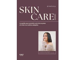 Skincare expert - Le guide pour prendre soin de sa peau et créer sa routine adaptée
