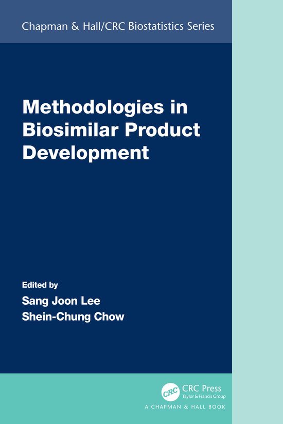 Chapman & Hall/CRC Biostatistics Series- Methodologies in Biosimilar Product Development