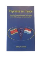 Psychose en Trance - Geestelijke Gezondheidszorg op het kruispunt van de Nederlandse en Surinaamse cultuur