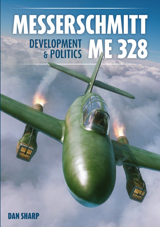 Messerschmitt Me 328 Development & Politics - cover
