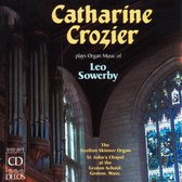Catharine Crozier - Catharine Crozier Plays Organ Music Of Leo Sowerby (CD)