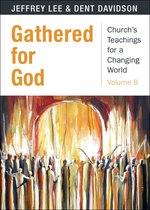 Church's Teachings for a Changing World- Gathered for God
