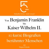 Von Benjamin Franklin bis Kaiser Wilhelm II.