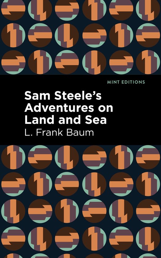 Mint Editions- Sam Steele's Adventures on Land and Sea