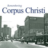 Remembering- Remembering Corpus Christi