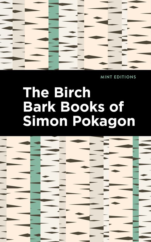 Boekcover van 'The Birch Bark Books of Simon Pokagon' met een patroon van berkenbast en de tekst 'MINT EDITIONS'.