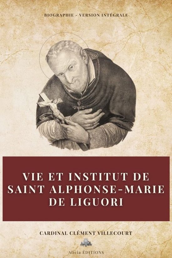 Vie et institut de saint Alphonse-Marie de Liguori - cover