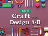 Make It! - Craft and Design 3-D