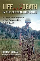 North Texas Military Biography and Memoir Series- Life and Death in the Central Highlands Volume 5