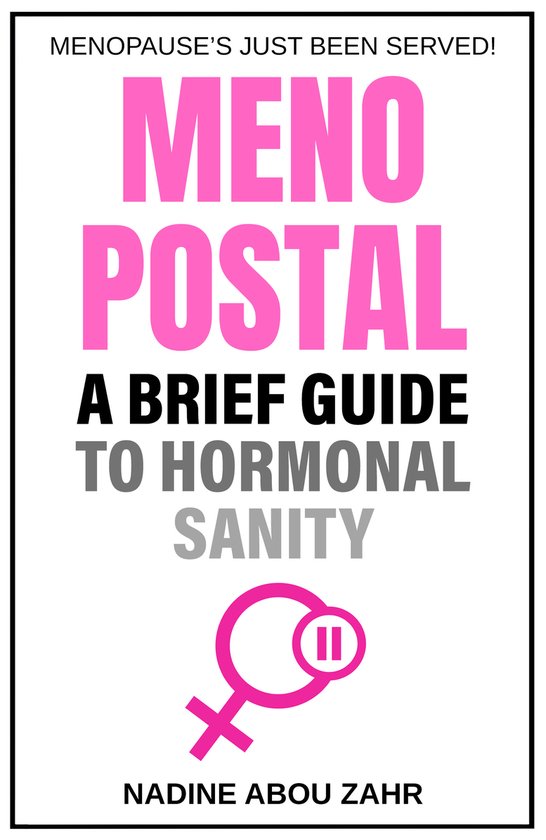 Menopostal: A Brief Guide to Hormonal Sanity - cover