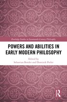 Routledge Studies in Seventeenth-Century Philosophy- Powers and Abilities in Early Modern Philosophy