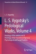 Perspectives in Cultural-Historical Research- L. S. Vygotsky's Pedological Works, Volume 4