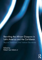 Rewriting The African Diaspora In Latin America And The Cari