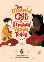 The Masterful Cat Is Depressed Again Today-The Masterful Cat Is Depressed Again Today Vol. 6