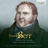 Luigi Magistrelli & Claudio Bracco - Berr: Opera Fantasies For Clarinet & Piano (CD)