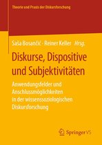 Theorie und Praxis der Diskursforschung - Diskurse, Dispositive und Subjektivitäten