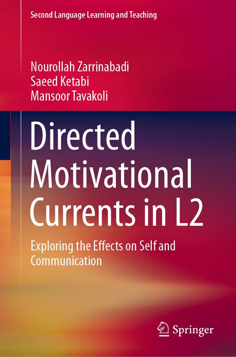 Second Language Learning and Teaching - Directed Motivational Currents in L2 - Nourollah Zarrinabadi