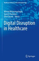 Healthcare Delivery in the Information Age - Digital Disruption in Healthcare