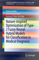 SpringerBriefs in Applied Sciences and Technology - Nature-inspired Optimization of Type-2 Fuzzy Neural Hybrid Models for Classification in Medical Diagnosis