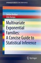 SpringerBriefs in Statistics - Multivariate Exponential Families: A Concise Guide to Statistical Inference