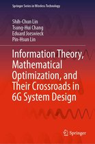 Springer Series in Wireless Technology - Information Theory, Mathematical Optimization, and Their Crossroads in 6G System Design