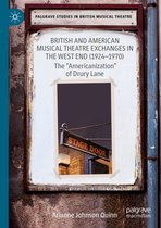 Palgrave Studies in British Musical Theatre - British and American Musical Theatre Exchanges in the West End (1924-1970)