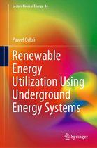 Lecture Notes in Energy 84 - Renewable Energy Utilization Using Underground Energy Systems