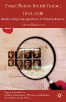 Palgrave Studies in Nineteenth-Century Writing and Culture - Postal Plots in British Fiction, 1840-1898