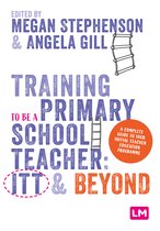 Ready to Teach- Training to be a Primary School Teacher: ITT and Beyond
