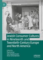 Worlds of Consumption - Jewish Consumer Cultures in Nineteenth and Twentieth-Century Europe and North America