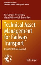 International Series in Operations Research & Management Science 322 - Technical Asset Management for Railway Transport