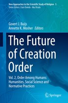 New Approaches to the Scientific Study of Religion 5 - The Future of Creation Order