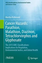 AESS Interdisciplinary Environmental Studies and Sciences Series - Cancer Hazards: Parathion, Malathion, Diazinon, Tetrachlorvinphos and Glyphosate