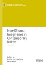 Modernity, Memory and Identity in South-East Europe - Neo-Ottoman Imaginaries in Contemporary Turkey