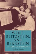 Eastman Studies in Music- Weill, Blitzstein, and Bernstein