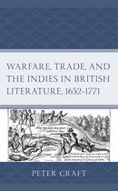 Warfare, Trade, and the Indies in British Literature, 1652–1771