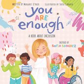 You Are Enough A Book about Inclusion A Book about Inclusion Inspired by Model  Disability Advocate Sofia Sanchez